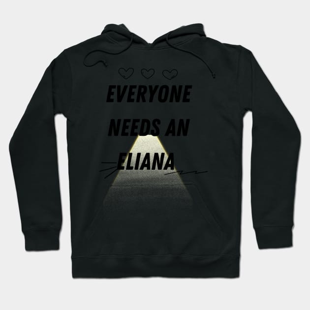 Eliana Name Design Everyone Needs An Eliana Hoodie by Alihassan-Art